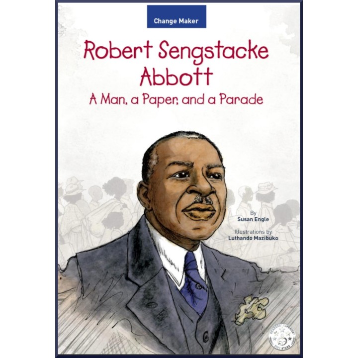 Robert Sengstacke Abbott, A Man, A paper, A Parade