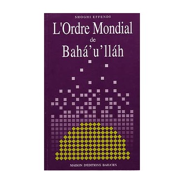 Shoghi Effendi Ordre mondial de Bahá'u'lláh