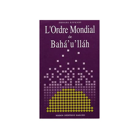 Shoghi Effendi Ordre mondial de Bahá'u'lláh