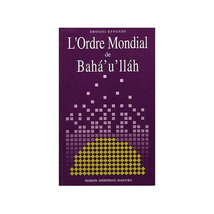 Shoghi Effendi Ordre mondial de Bahá'u'lláh