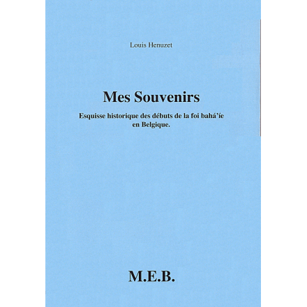 Mes Souvenirs, Esquisse historique des débuts de la foi bahá'ie en Belgique