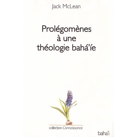Prolégomènes à une théologie bahá'íe