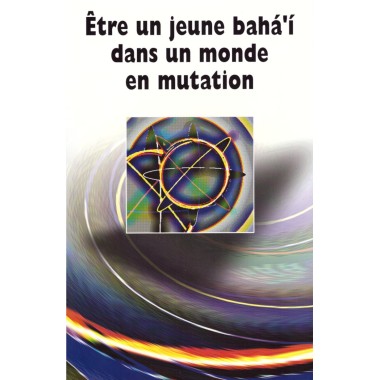 Être un jeune bahá'i dans un monde en mutetion