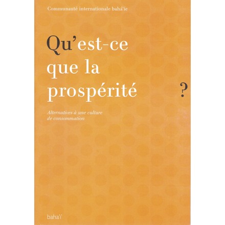 Communauté internationale bahá'íe Qu'est-ce que la prospérité, alternatives à une culture de consommation