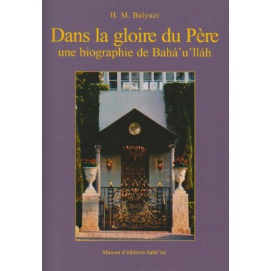 H. M. Balyuzi Dans la Gloire du Père