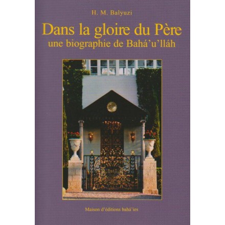 H. M. Balyuzi Dans la Gloire du Père